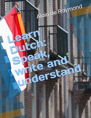 Learn Dutch: Speak, write and understand
