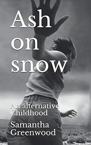 Ash on snow: An alternative Childhood