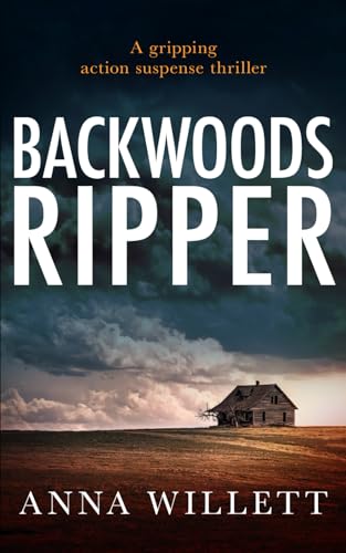 BACKWOODS RIPPER: a gripping action suspense thriller