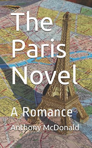 The Paris Novel: A Romance (Gay Romance)