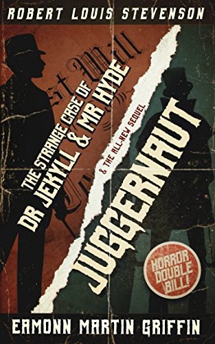 Juggernaut: a new sequel to The Strange Case of Dr Jekyll and Mr Hyde