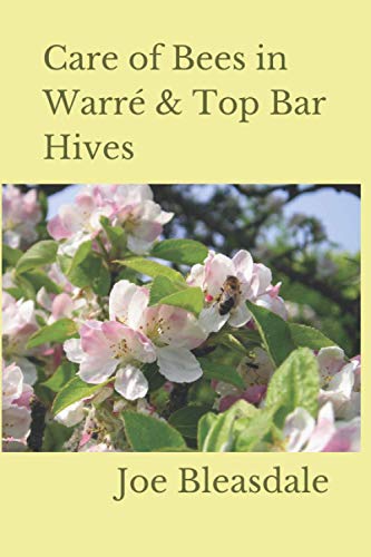 Care of Bees in Warre & Top Bar Hives