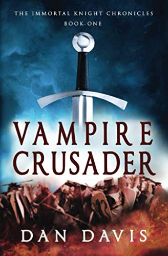 Vampire Crusader (The Immortal Knight Chronicles)