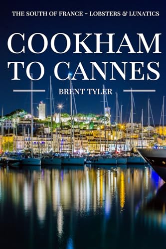 Cookham To Cannes The South of France  Lobsters  Lunatics
