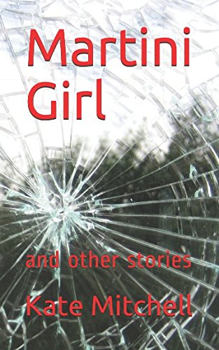 Martini Girl: and other stories