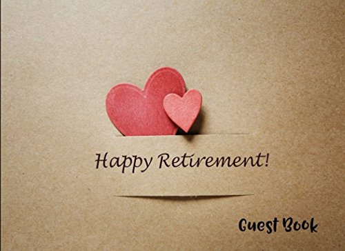 Happy Retirement Guest Book: A Blank Lined Guest Book for Retirement Parties