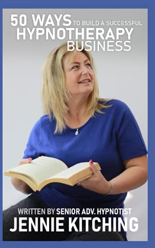 Panic Stations Guide to How to Build a Successful Hypnotherapy Business: 50 tips and tricks