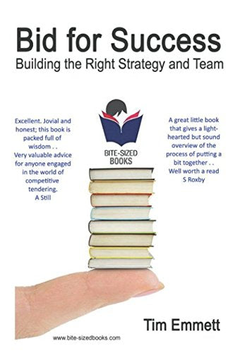 Bid for Success: Building the Right Strategy and Team (Bite-Sized Books)