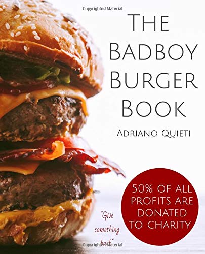 The Badboy Burger Book: Awesome burger recipes for true burger lovers.