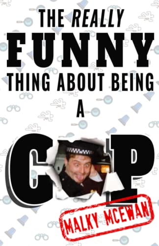 The really FUNNY thing about being a COP