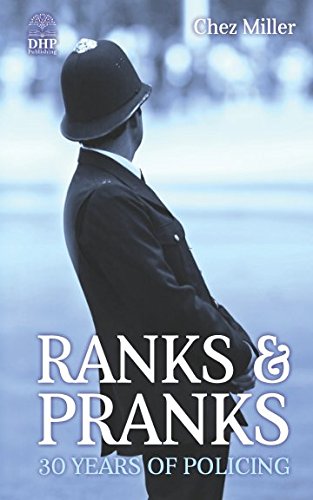 Ranks and Pranks : 30 Years of Policing