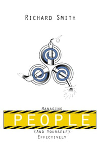 People: Managing Them (and Yourself) Effectively 