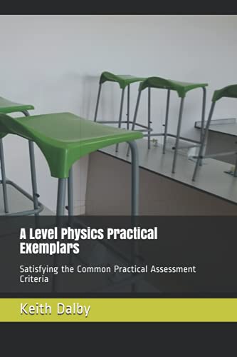 A Level Physics Practical Exemplars: Satisfying the Common Practical Assessment Criteria