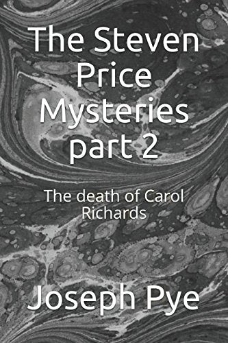 The Steven Price Mysteries part 2: The death of Carol Richards