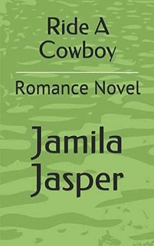 Ride A Cowboy: Romance Novel