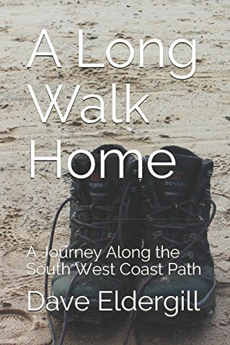 A Long Walk Home: A Journey Along the South West Coast Path