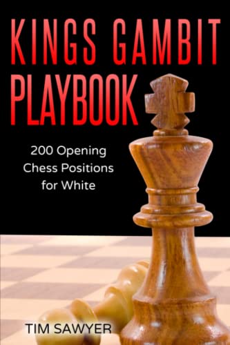 Kings Gambit Playbook: 200 Opening Chess Positions for White (Sawyer Chess Playbook)