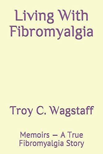 Living With Fibromyalgia Memoirs  A True Fibromyalgia Story