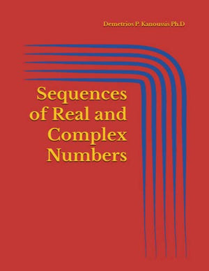 Sequences of Real and Complex Numbers (SEQUENCES OF REAL AND COMPLEX NUMBERS, INFINITE SERIES AND PRODUCTS)