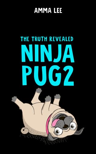 Ninja Pug 2: The Truth Revealed