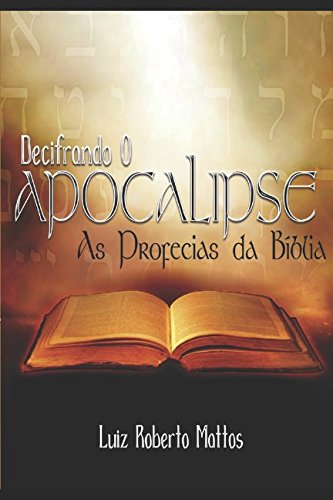 Decifrando o Apocalipse (Portuguese Edition)