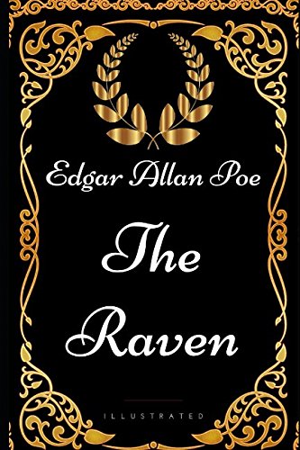 The Raven: By Edgar Allan Poe - Illustrated