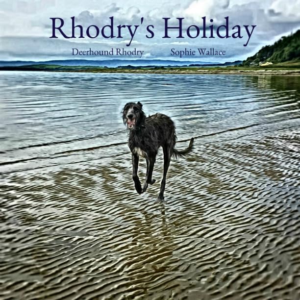 Rhodry's Holiday (Rhodry the Scottish Deerhound)