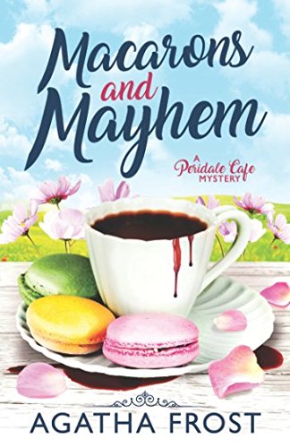 Macarons and Mayhem (Peridale Cafe Cozy Mystery)