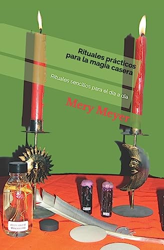 Rituales practicos para la magia casera