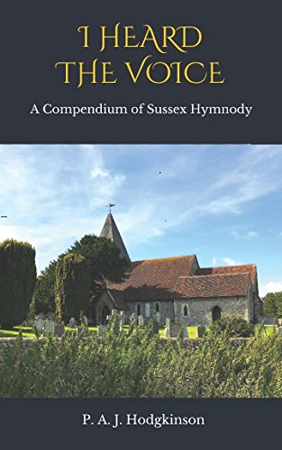 I HEARD THE VOICE: A Compendium of Sussex Hymnody