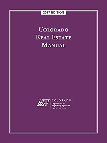 Colorado Real Estate Manual, 2017 Edition