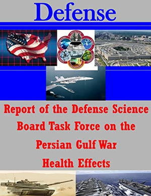 Report of the Defense Science Board Task Force on the Persian Gulf War Health Effects