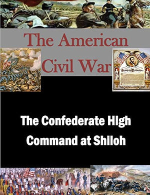 The Confederate High Command at Shiloh