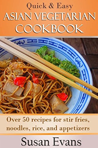 Quick & Easy Asian Vegetarian Cookbook