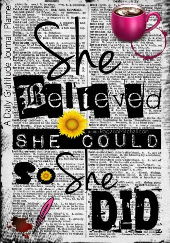 She Believed She Could So She Did - A Daily Gratitude Journal Planner