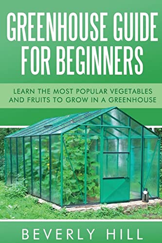 Greenhouse Guide For Beginners