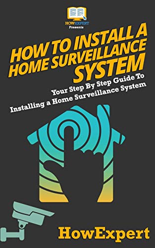 How To Install a Home Surveillance System