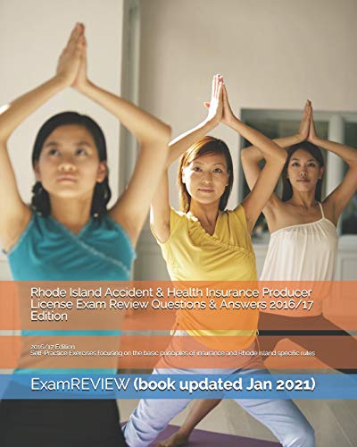 Rhode Island Accident & Health Insurance Producer License Exam Review Questions & Answers 2016/17 Edition