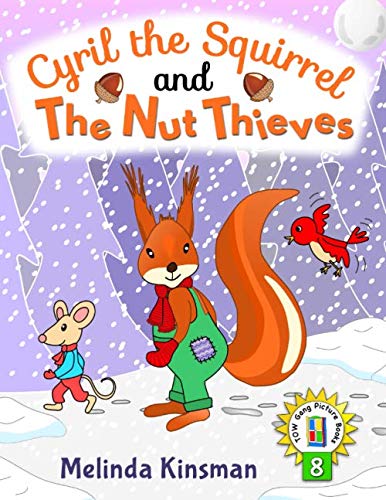 Cyril the Squirrel and the Nut Thieves: U.S. English Edition - Fun Rhyming Bedtime Story - Picture Book / Beginner Reader (for ages 3-7) (Top of the Wardrobe Gang Picture Books)