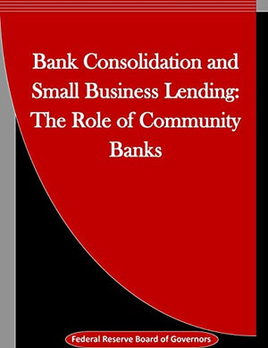 Bank Consolidation and Small Business Lending