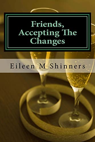 Friends, Accecting The Changes