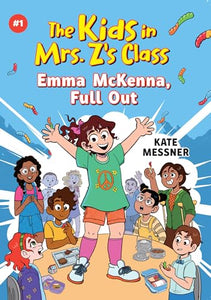 The Kids in Mrs. Z's Class: Emma Mckenna, Full Out 