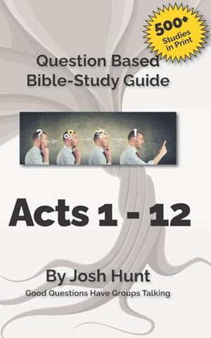 Bible Study Guide -- Acts 1 - 12