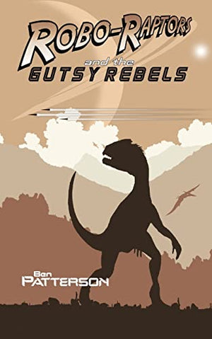 Robo-Raptors and the Gutsy Rebels