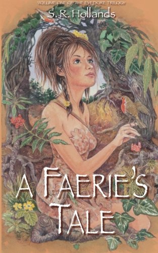 A Faerie's Tale: Volume I of the Eyedore Trilogy