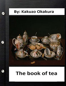 The book of tea by Kakuzo Okakura (World's Classics) 