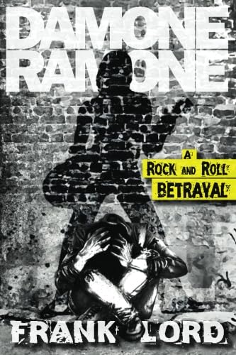 Damone Ramone: A Rock and Roll Betrayal