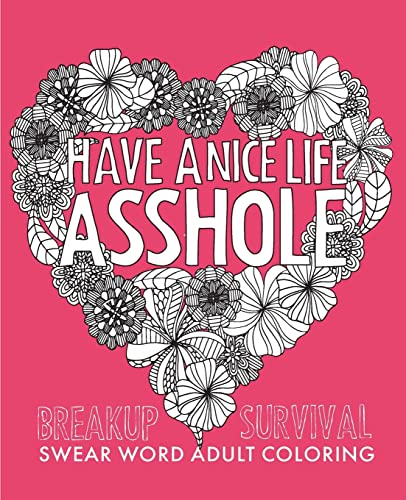 Have a Nice Life Asshole