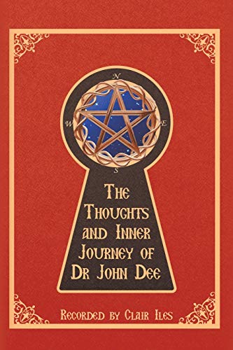 Thoughts and Inner Journey of Dr. John Dee