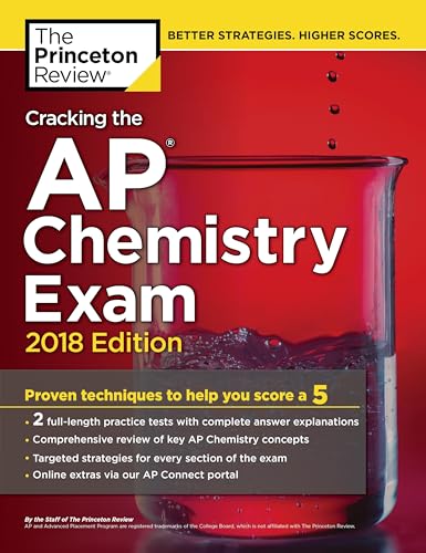 Cracking the AP Chemistry Exam, 2018 Edition